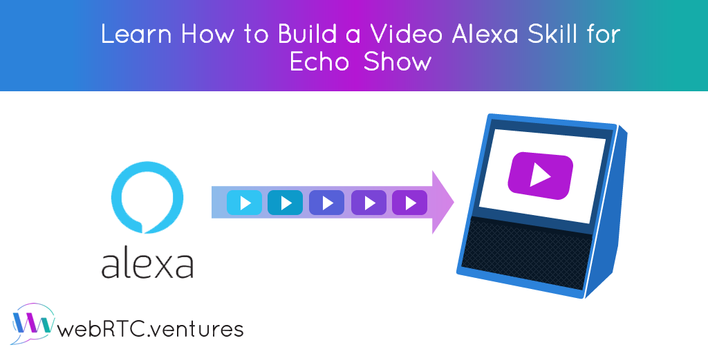 Learn How to Build a Video Skill for Echo Show