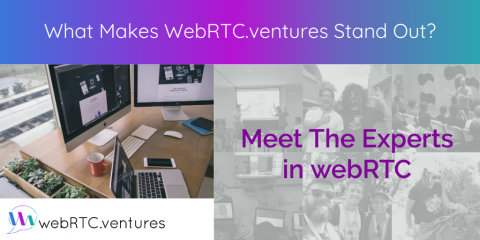What Makes WebRTC.ventures Stand Out?