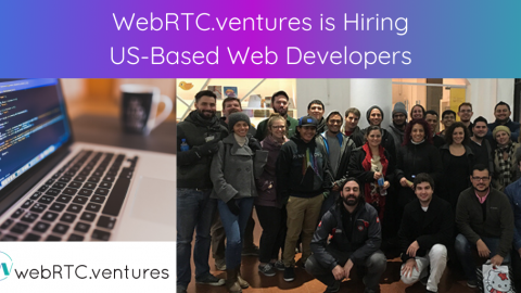 WebRTC.ventures is Hiring US-Based Web Developers