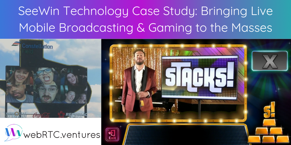 SeeWin Technology Case Study: Bringing Live Mobile Broadcasting and Gaming to the Masses