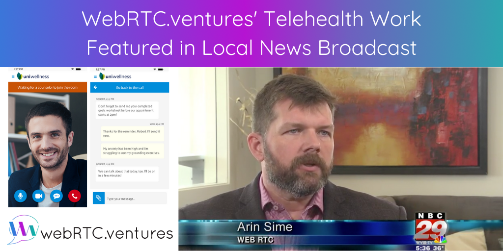 WebRTC.ventures' telehealth work was featured in a local news broadcast series by NBC29 in Charlottesville. Check out the segment to learn more!