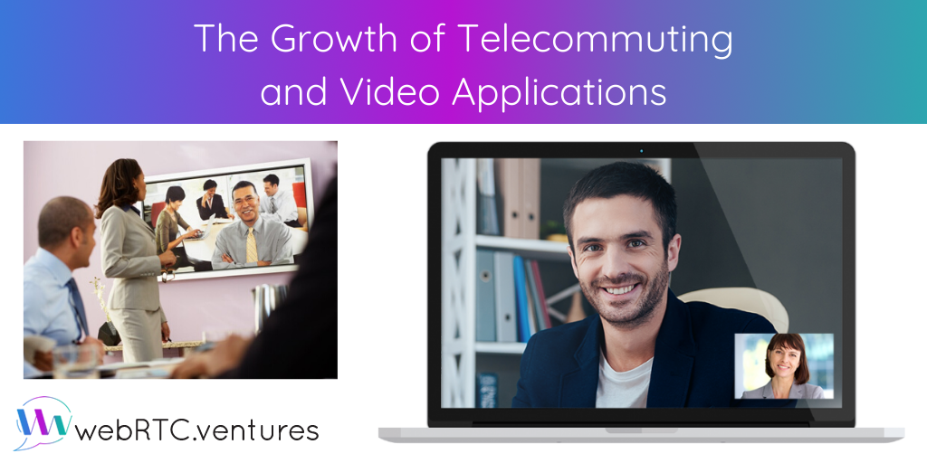 A growing number of people are telecommuting in the US and around the world. Let's take a look at cases where custom video apps can be especially useful.