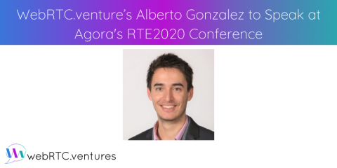 WebRTC.ventures’ Alberto Gonzalez to Speak at RTE2020