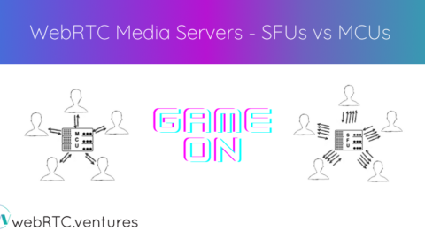 WebRTC Media Servers – SFUs vs MCUs