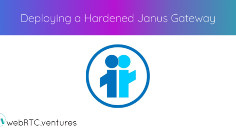 Deploying a Hardened Janus Gateway