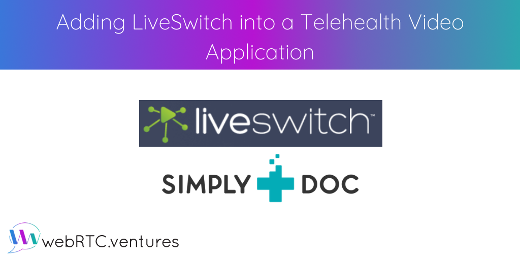 LiveSwitch is a powerful media server option for building live video applications based on the WebRTC standard. Our team wanted to see how easy it would be to replace the commercial media server we currently use in our SimplyDoc Telehealth Starter Kit with the LiveSwitch Cloud offering. Let’s see how it went!