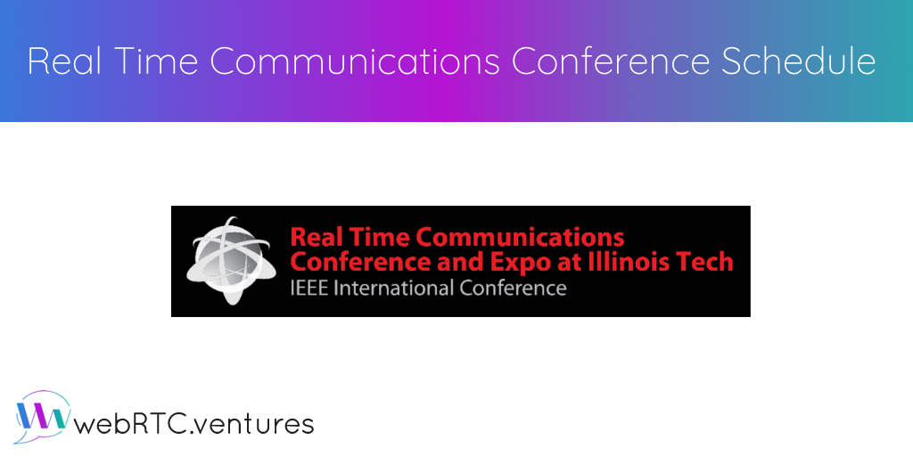 The schedule for our WebRTC and Real-Time Communications Track at Illinois Tech's 2021 Real Time Communications Conference has been published. Our track will run October 11 and 12. Register to attend the conference virtually right now - it’s free!