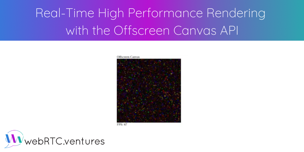 The Offscreen Canvas API allows for performance enhancements and some interesting techniques that will become more and more a part of WebRTC applications being built now and in the future. By offloading heavy media processing off of the main Javascript thread, high resolution or graphically intensive applications can be provided directly in the browser, without affecting the user’s experience.