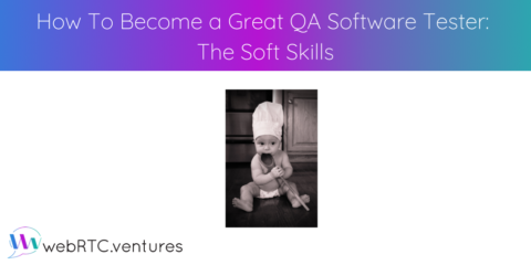 How To Become a Great QA Software Tester: The Soft Skills￼