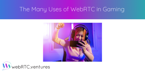 The Many Uses of WebRTC in Gaming