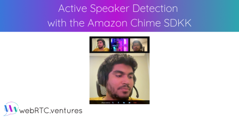 Active Speaker Detection with the Amazon Chime SDK