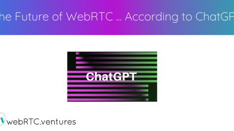 The Future of WebRTC … According to ChatGPT